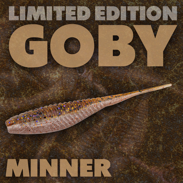 Limited Edition Goby Minner